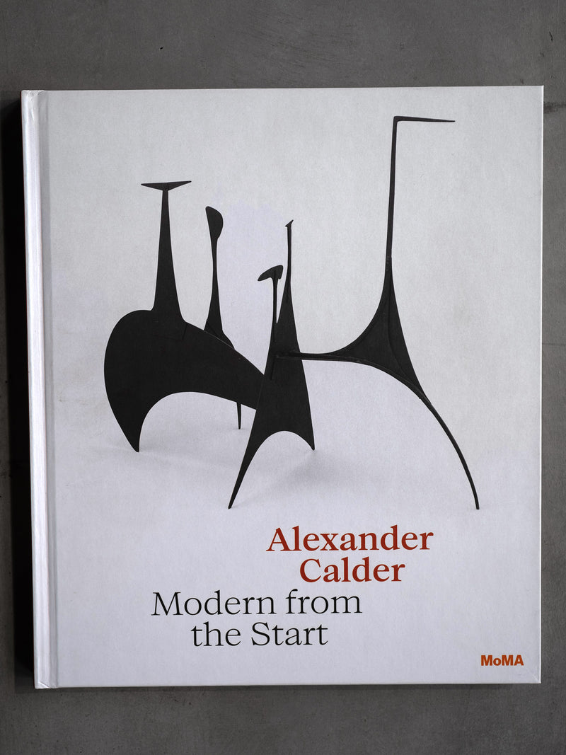 ALEXANDER CALDER MODERN FROM THE START